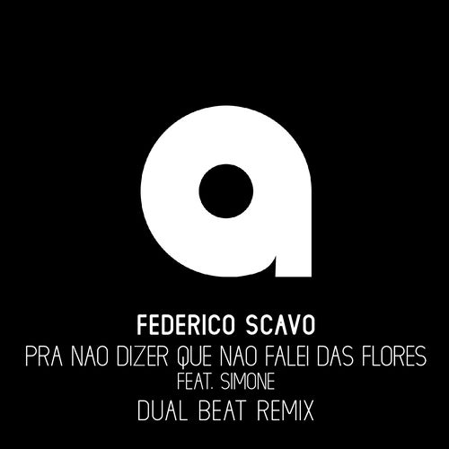 FEDERICO SCAVO - PRA NATO DIZER QUE NAO FALEI DAS FLORES (DUAL BEAT REMIX(